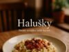 Halušky (Potato noodles with bacon) Halušky (Potato noodles with bacon)