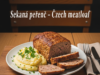 Sekaná pečeně (Czech meatloaf)