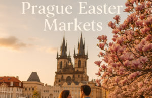 Tips for Visiting Prague Easter Markets Tips for Visiting Prague Easter Markets