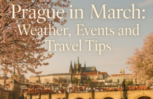 Prague in March: Weather, Events and Travel Tips
