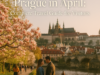 Prague in April: Complete Travel Guide for Visitors