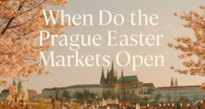 When Do the Prague Easter Markets Open