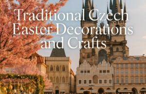 Traditional Czech Easter Decorations and Crafts