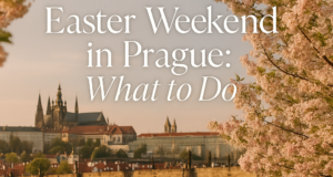 Easter Weekend in Prague: What to Do