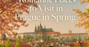 Romantic Places to Visit in Prague in Spring
