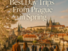 Best Day Trips From Prague in Spring Best Day Trips From Prague in Spring